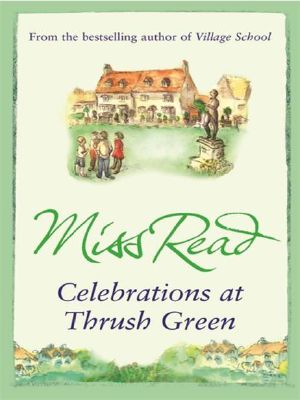 [Thrush Green 11] • Celebrations at Thrush Green